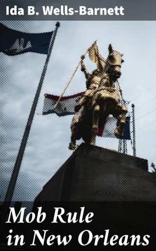 Mob Rule in New Orleans