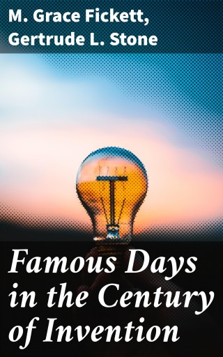 Famous Days in the Century of Invention