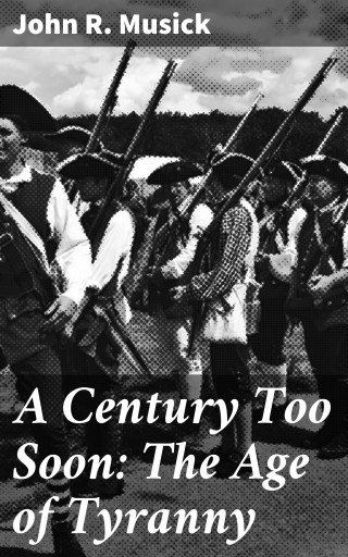A Century Too Soon: The Age of Tyranny imagen de portada