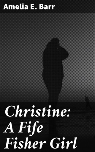 Christine: A Fife Fisher Girl