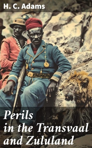 Perils in the Transvaal and Zululand
