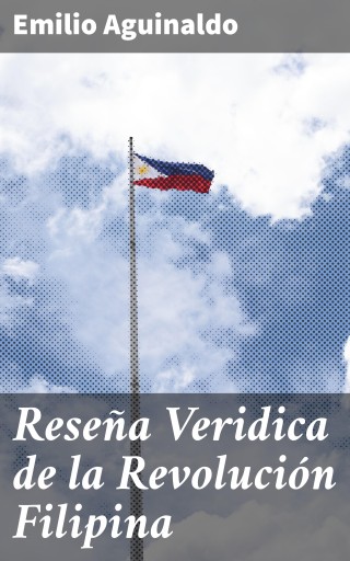 Reseña Veridica de la Revolución Filipina