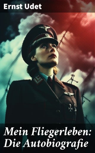 Mein Fliegerleben: Die Autobiografie