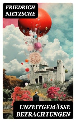 Unzeitgemäße Betrachtungen