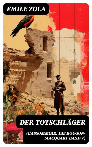 Der Totschläger (L'Assommoir: Die Rougon-Macquart Band 7)