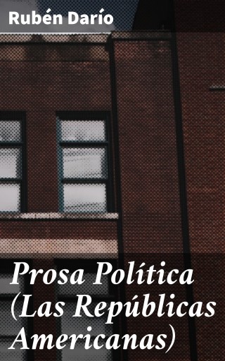 Prosa Política (Las Repúblicas Americanas)