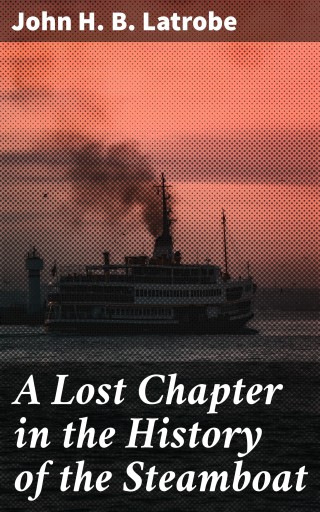 Portada del libro «A Lost Chapter in the History of the Steamboat», de John H. B. Latrobe