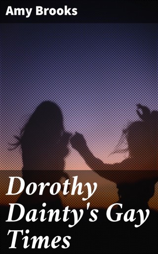 Dorothy Dainty's Gay Times