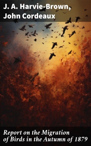 Report on the Migration of Birds in the Autumn of 1879