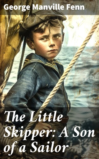 The Little Skipper: A Son of a Sailor