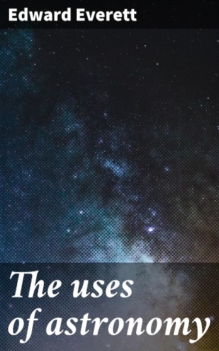 The uses of astronomy