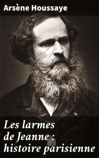 Portada del libro «Les larmes de Jeanne : histoire parisienne»