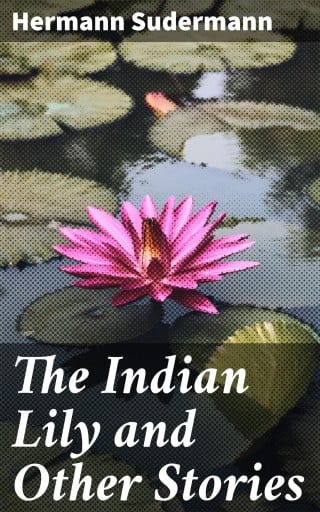 The Indian Lily and Other Stories