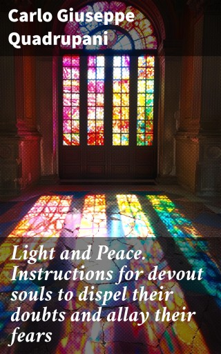 Portada del libro «Light and Peace. Instructions for devout souls to dispel their doubts and allay their fears», de Carlo Giuseppe Quadrupani