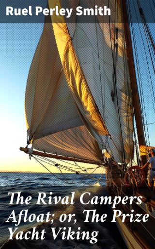 The Rival Campers Afloat; or, The Prize Yacht Viking