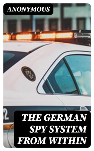 Portada del libro «The German Spy System from Within», de Anonymous