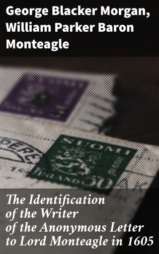 The Identification of the Writer of the Anonymous Letter to Lord Monteagle in 1605