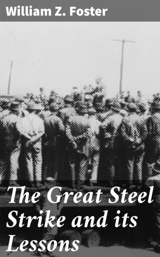 The Great Steel Strike and its Lessons