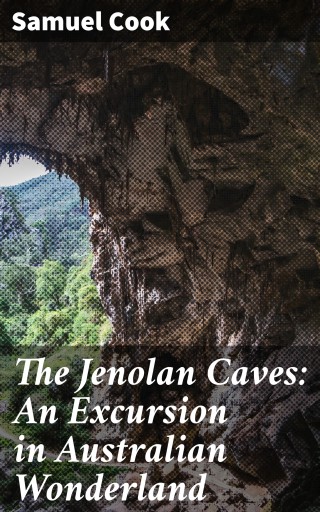 The Jenolan Caves: An Excursion in Australian Wonderland