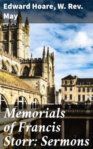 Memorials of Francis Storr: Sermons