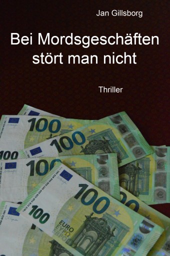 Portada del libro «Bei Mordsgeschäften stört man nicht», de Jan Gillsborg