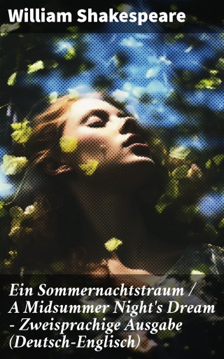 Ein Sommernachtstraum / A Midsummer Night's Dream - Zweisprachige Ausgabe (Deutsch-Englisch)