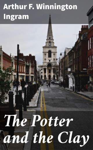 Portada del libro «The Potter and the Clay», de Arthur F. Winnington Ingram