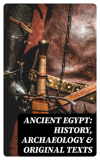 Ancient Egypt: History, Archaeology & Original Texts imagen de portada