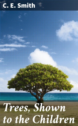 Trees, Shown to the Children