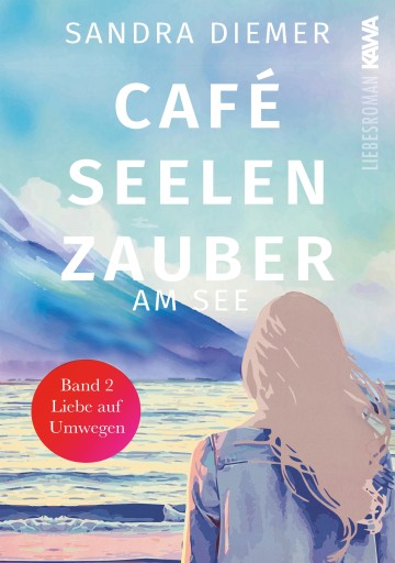 Café Seelenzauber am See Band 2