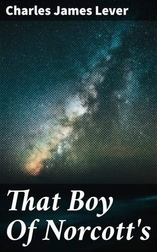 That Boy Of Norcott's