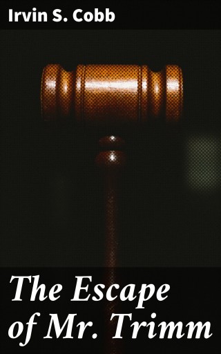 The Escape of Mr. Trimm