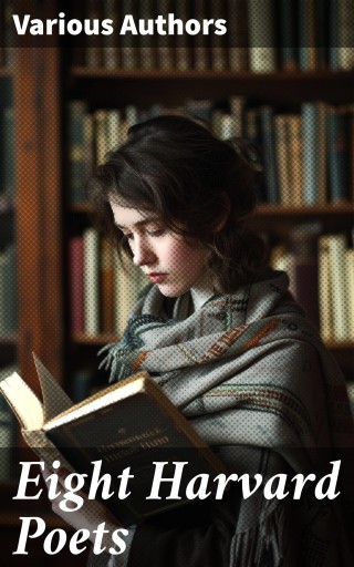 Eight Harvard Poets
