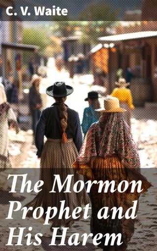 The Mormon Prophet and His Harem