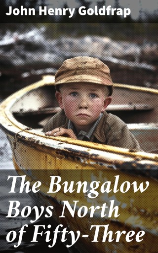 The Bungalow Boys North of Fifty-Three