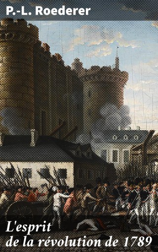 Portada del libro «L'esprit de la révolution de 1789», de P.-L. Roederer