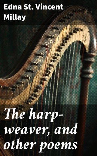 The harp-weaver, and other poems