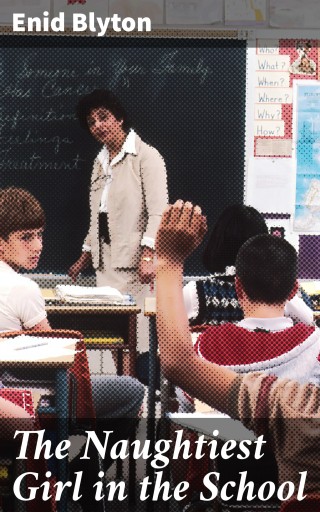 The Naughtiest Girl in the School