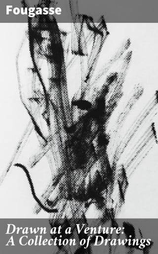 Drawn at a Venture: A Collection of Drawings