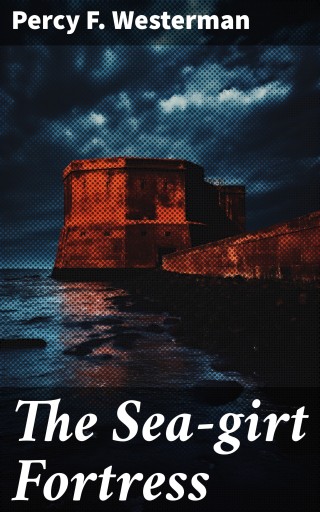 The Sea-girt Fortress