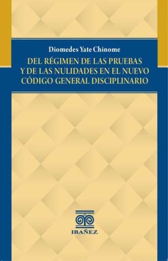 Del régimen de las pruebas y de las nulidades en el nuevo código general disciplinario