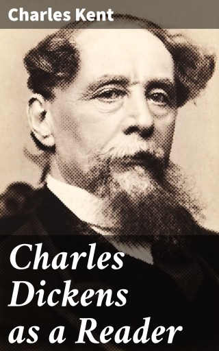 Portada del libro «Charles Dickens as a Reader», de Charles Kent