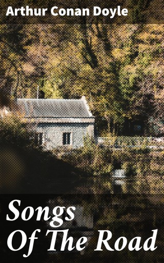 Portada del libro «Songs Of The Road», de Arthur Conan Doyle