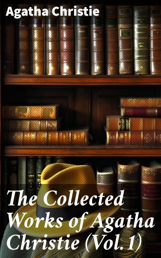 Portada del libro «The Collected Works of Agatha Christie (Vol.1)», de Agatha Christie