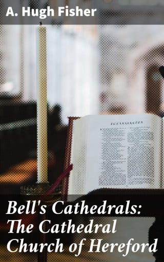 Bell's Cathedrals: The Cathedral Church of Hereford