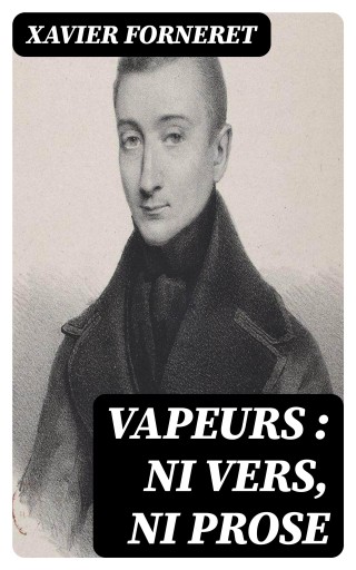 Vapeurs : ni vers, ni prose