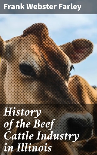 History of the Beef Cattle Industry in Illinois