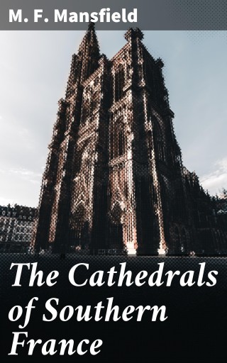 The Cathedrals of Southern France