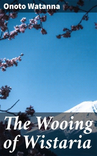 The Wooing of Wistaria
