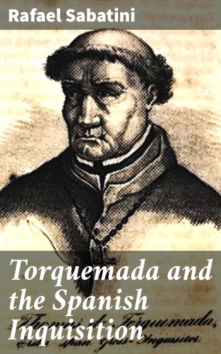 Torquemada and the Spanish Inquisition